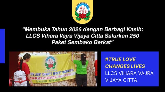 Membuka Tahun 2026 dengan Berbagi Kasih: LLCS Vihara Vajra Vijaya Citta Salurkan 250 Paket Sembako Berkat