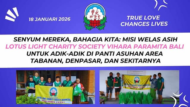 Senyum Mereka, Bahagia Kita: Misi Welas Asih Lotus Light Charity Society Vihara Paramita Bali untuk Adik-Adik di Panti Asuhan Area Tabanan, Denpasar, dan Sekitarnya Senyum Mereka, Bahagia Kita: Misi Welas Asih Lotus Light Charity Society Vihara Paramita Bali untuk Adik-Adik di Panti Asuhan Area Tabanan, Denpasar, dan Sekitarnya