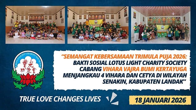 Semangat Kebersamaan Trimula Puja 2026: Bakti Sosial Lotus Light Charity Society Cabang Vihara Vajra Bumi Kertayuga Menjangkau 4 Vihara dan Cetya di Wilayah Senakin, Kabupaten Landak