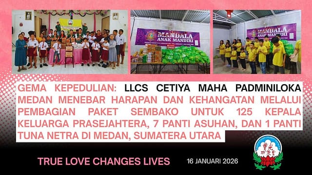GEMA KEPEDULIAN: LLCS Cetiya Maha Padminiloka Medan Menebar Harapan dan Kehangatan Melalui Pembagian Paket Sembako untuk 125 Kepala Keluarga Prasejahtera, 7 Panti Asuhan, dan 1 Panti Tuna Netra di Medan, Sumatera Utara