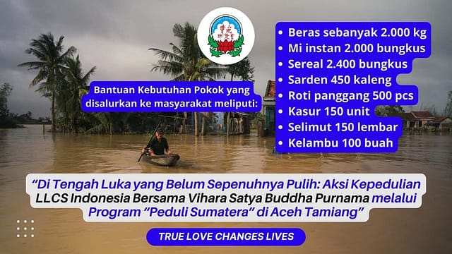 Di Tengah Luka yang Belum Sepenuhnya Pulih: Aksi Kepedulian LLCS Indonesia Bersama Vihara Satya Buddha Purnama melalui Program “Peduli Sumatera” di Aceh Tamiang Di Tengah Luka yang Belum Sepenuhnya Pulih: Aksi Kepedulian LLCS Indonesia Bersama Vihara Satya Buddha Purnama melalui Program “Peduli Sumatera” di Aceh Tamiang
