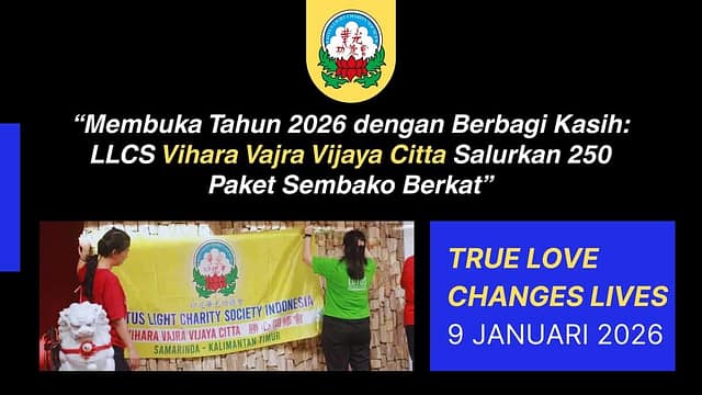 Membuka Tahun 2026 dengan Berbagi Kasih: LLCS Vihara Vajra Vijaya Citta Salurkan 250 Paket Sembako Berkat