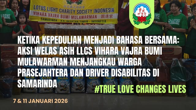 Ketika Kepedulian Menjadi Bahasa Bersama: Aksi Welas Asih LLCS Vihara Vajra Bumi Mulawarman Menjangkau Warga Prasejahtera dan Driver Disabilitas di Samarinda