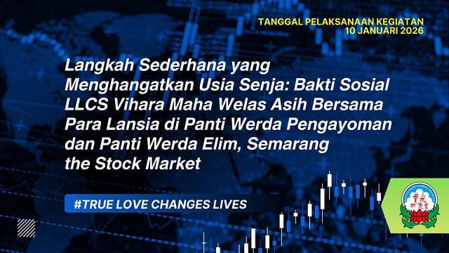 Langkah Sederhana yang Menghangatkan Usia Senja: Bakti Sosial LLCS Vihara Maha Welas Asih Bersama Para Lansia di Panti Werda Pengayoman dan Panti Werda Elim, Semarang