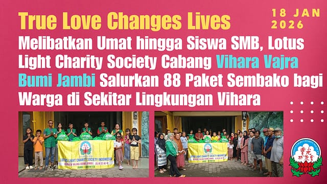 Melibatkan Umat hingga Siswa SMB, Lotus Light Charity Society Cabang Vihara Vajra Bumi Jambi Salurkan 88 Paket Sembako bagi Warga di Sekitar Lingkungan Vihara Melibatkan Umat hingga Siswa SMB, Lotus Light Charity Society Cabang Vihara Vajra Bumi Jambi Salurkan 88 Paket Sembako bagi Warga di Sekitar Lingkungan Vihara