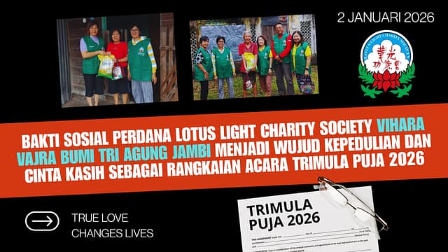 Bakti Sosial Perdana Lotus Light Charity Society Vihara Vajra Bumi Tri Agung Jambi Menjadi Wujud Kepedulian dan Cinta Kasih sebagai Rangkaian Acara Trimula Puja 2026 Bakti Sosial Perdana Lotus Light Charity Society Vihara Vajra Bumi Tri Agung Jambi Menjadi Wujud Kepedulian dan Cinta Kasih sebagai Rangkaian Acara Trimula Puja 2026