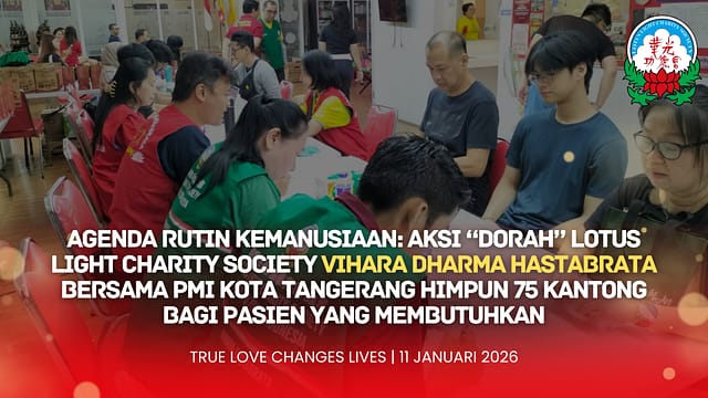 Agenda Rutin Kemanusiaan: Aksi “❤️🩹DORAH❤️🩹” Lotus Light Charity Society Vihara Dharma Hastabrata Bersama PMI Kota Tangerang Himpun 75 Kantong Bagi Pasien yang Membutuhkan Agenda Rutin Kemanusiaan: Aksi “❤️🩹DORAH❤️🩹” Lotus Light Charity Society Vihara Dharma Hastabrata Bersama PMI Kota Tangerang Himpun 75 Kantong Bagi Pasien yang Membutuhkan