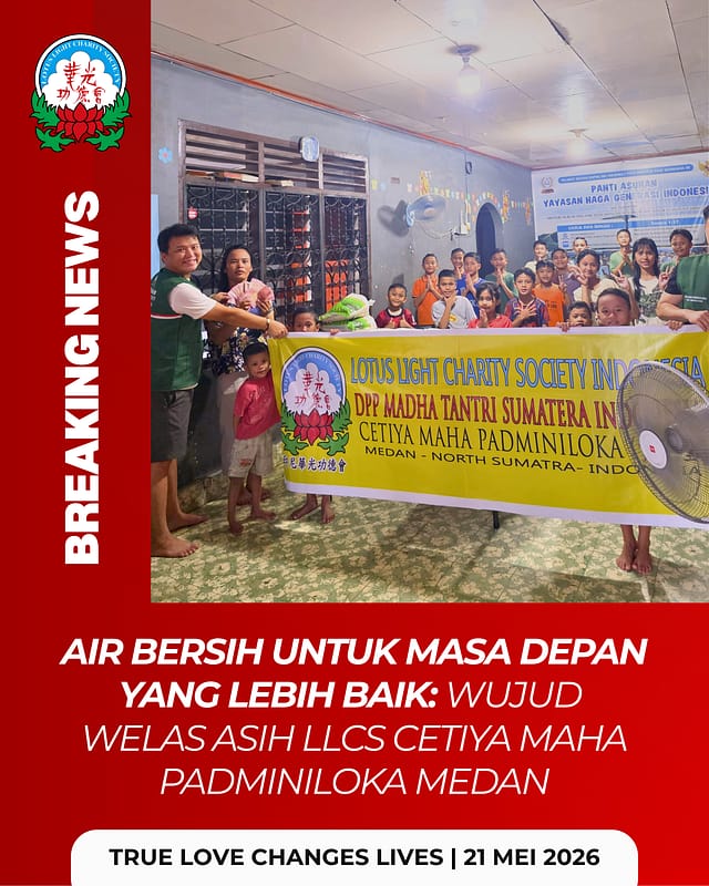 AIR BERSIH UNTUK MASA DEPAN YANG LEBIH BAIK: WUJUD WELAS ASIH LLCS CETIYA MAHA PADMINILOKA MEDAN