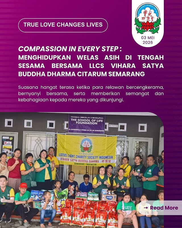 COMPASSION IN EVERY STEP – MENGHIDUPKAN WELAS ASIH DI TENGAH SESAMA BERSAMA LLCS VIHARA SATYA BUDDHA DHARMA CITARUM SEMARANG